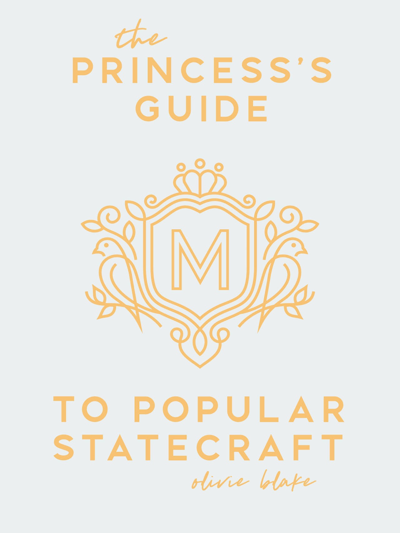 The Princess’s Guide to Popular Statecraft
