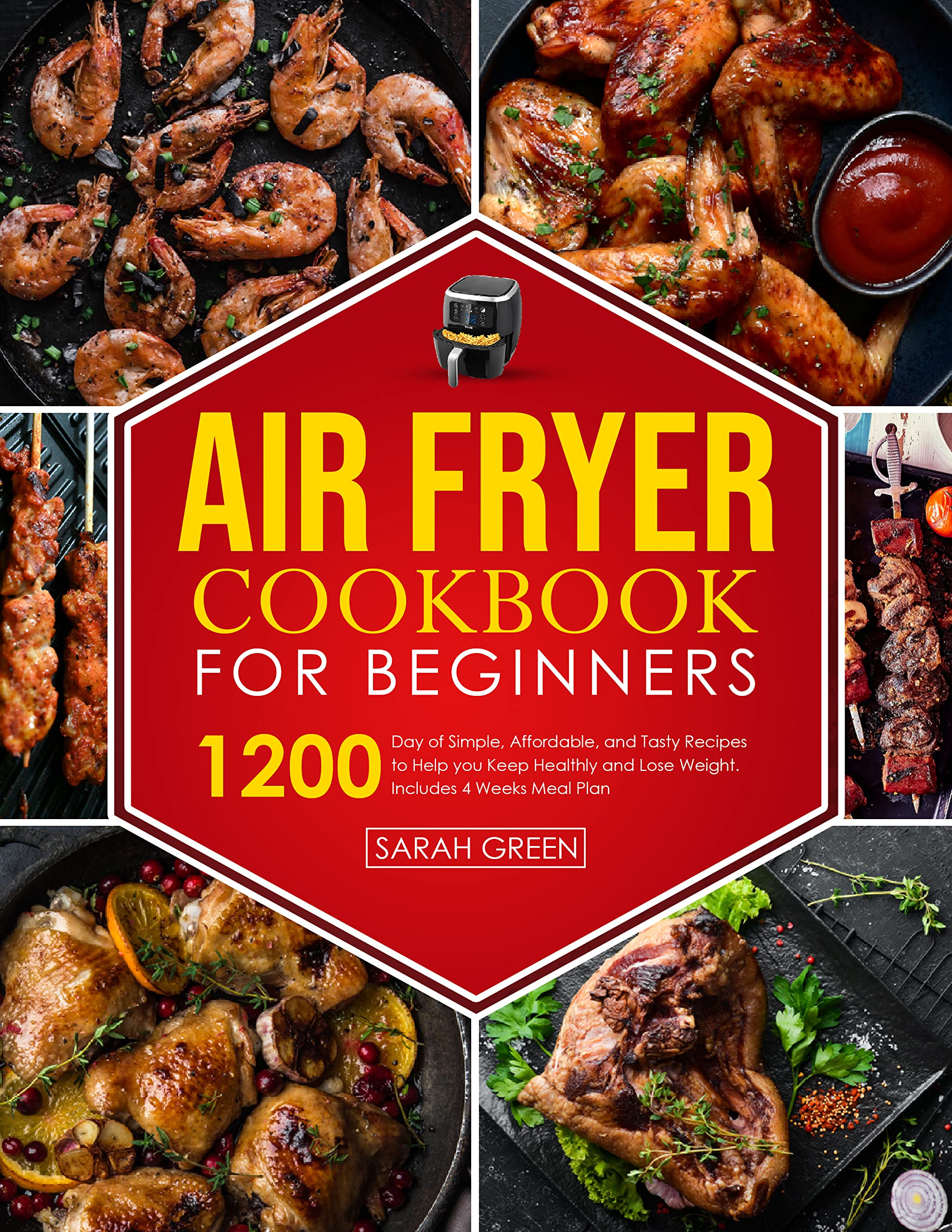 Air Fryer Cookbook for Beginners: 1200-Day of Simple, Affordable, and