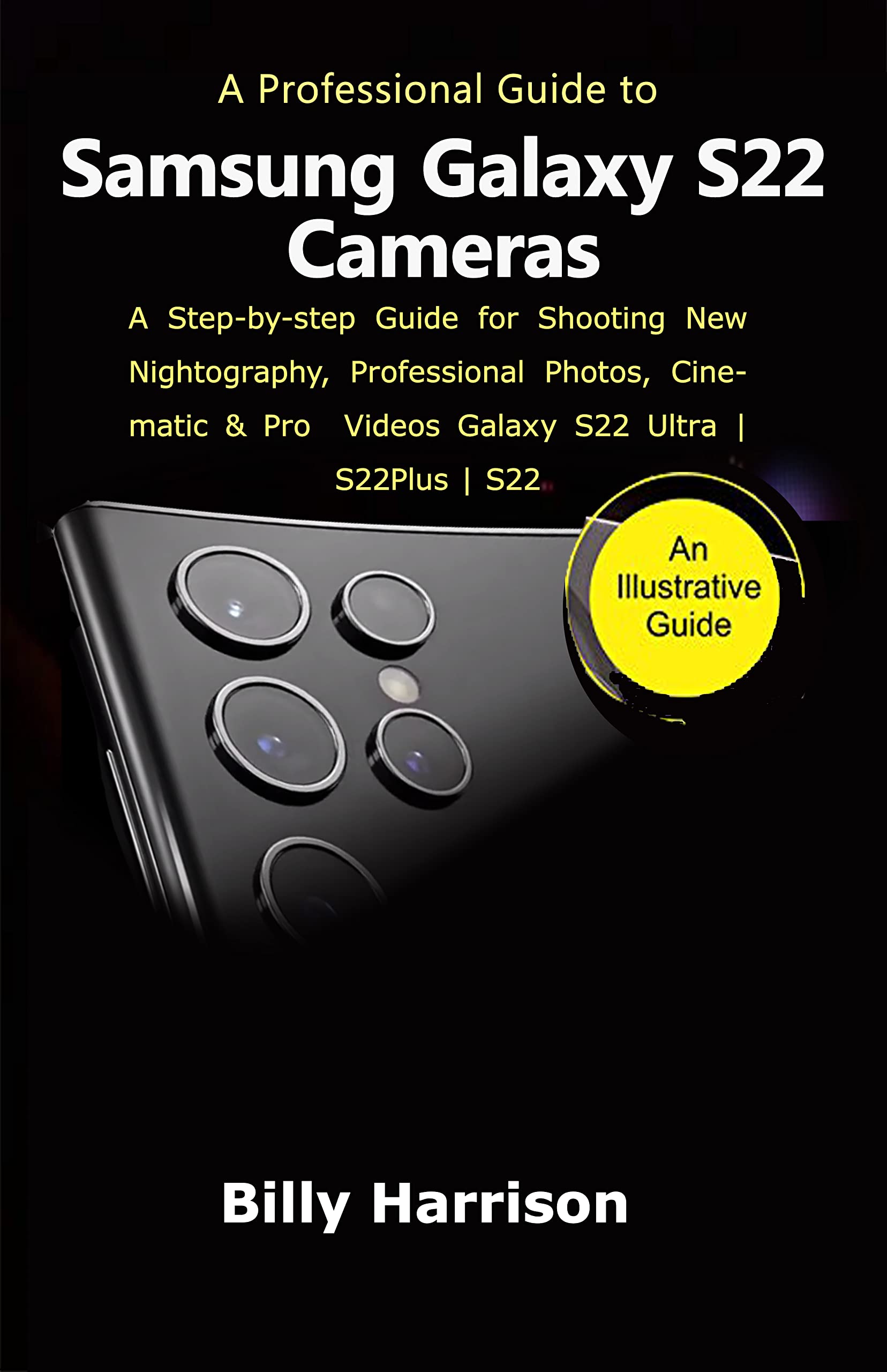 A Profession Guide to Samsung Galaxy S22 Cameras A stepbystep Guide