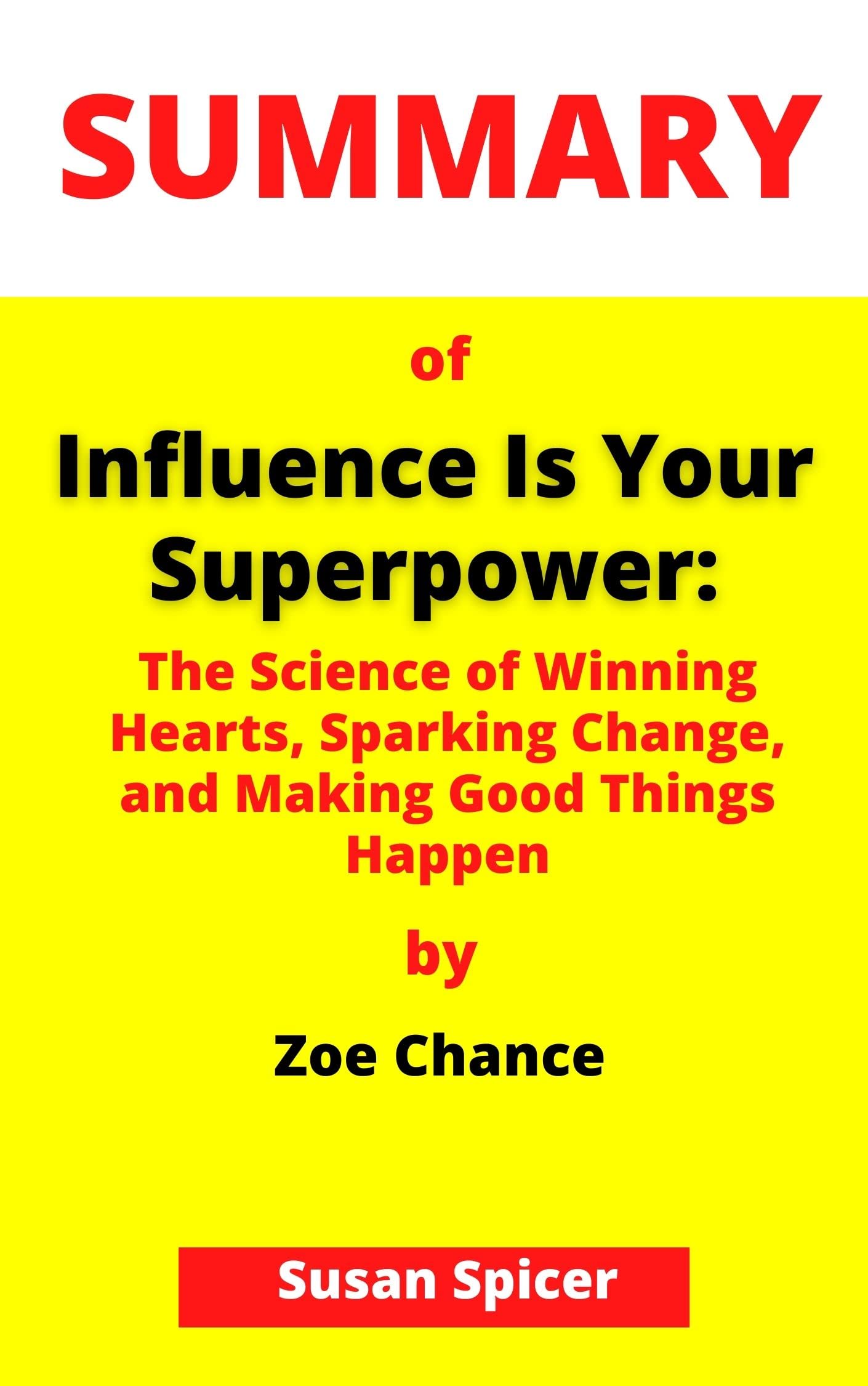 summary-of-influence-is-your-superpower-the-science-of-winning-hearts