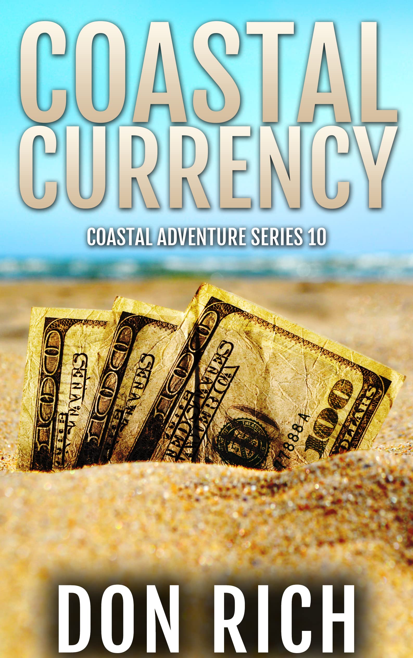 COASTAL CURRENCY: Coastal Adventure Series Number 10
