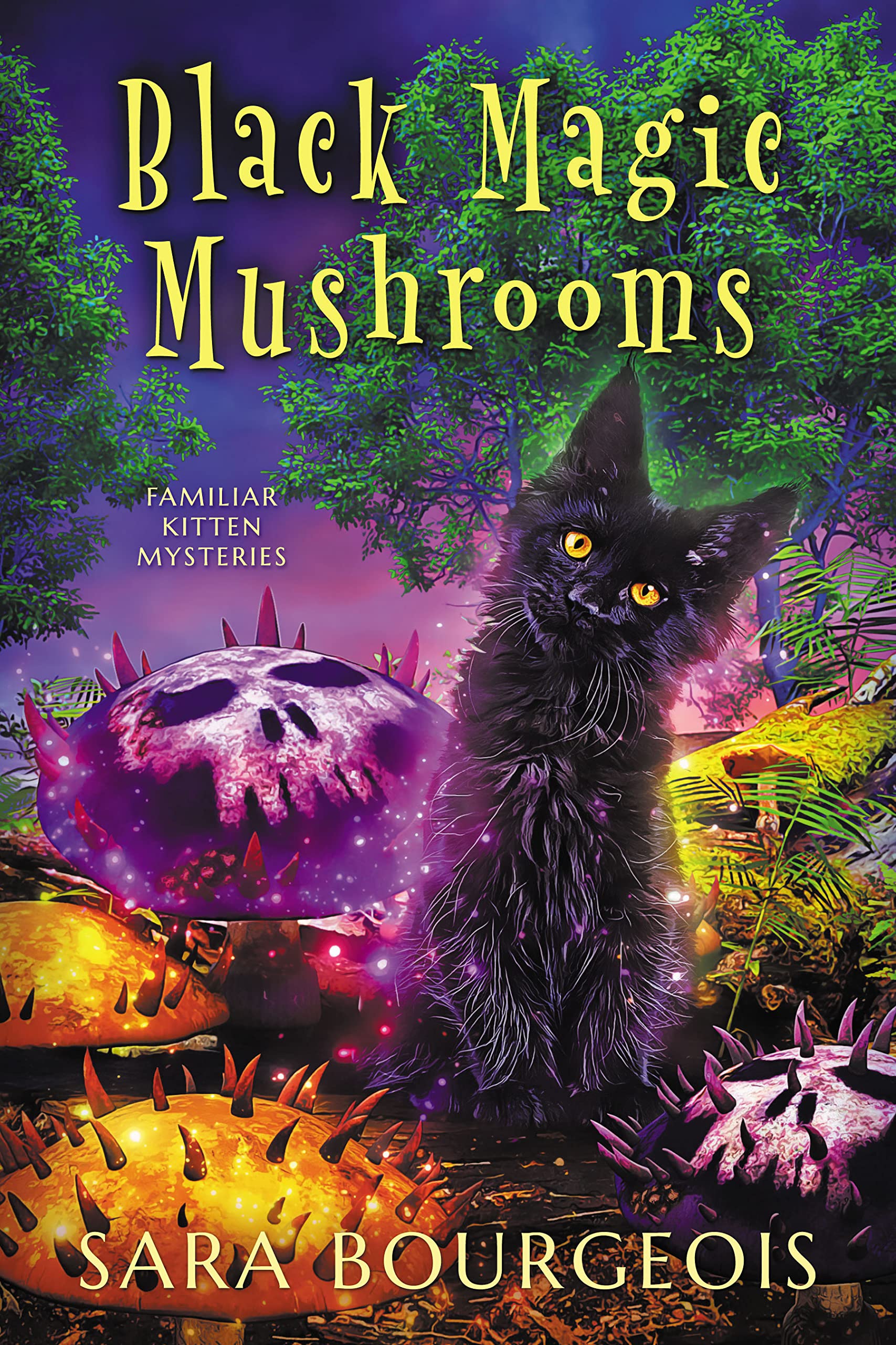 Black Magic Mushrooms (Familiar Kitten Mysteries, #16)