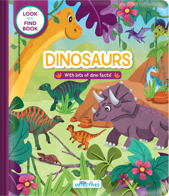 Little Detectives: Dinosaurs: A Look-and-Find Book