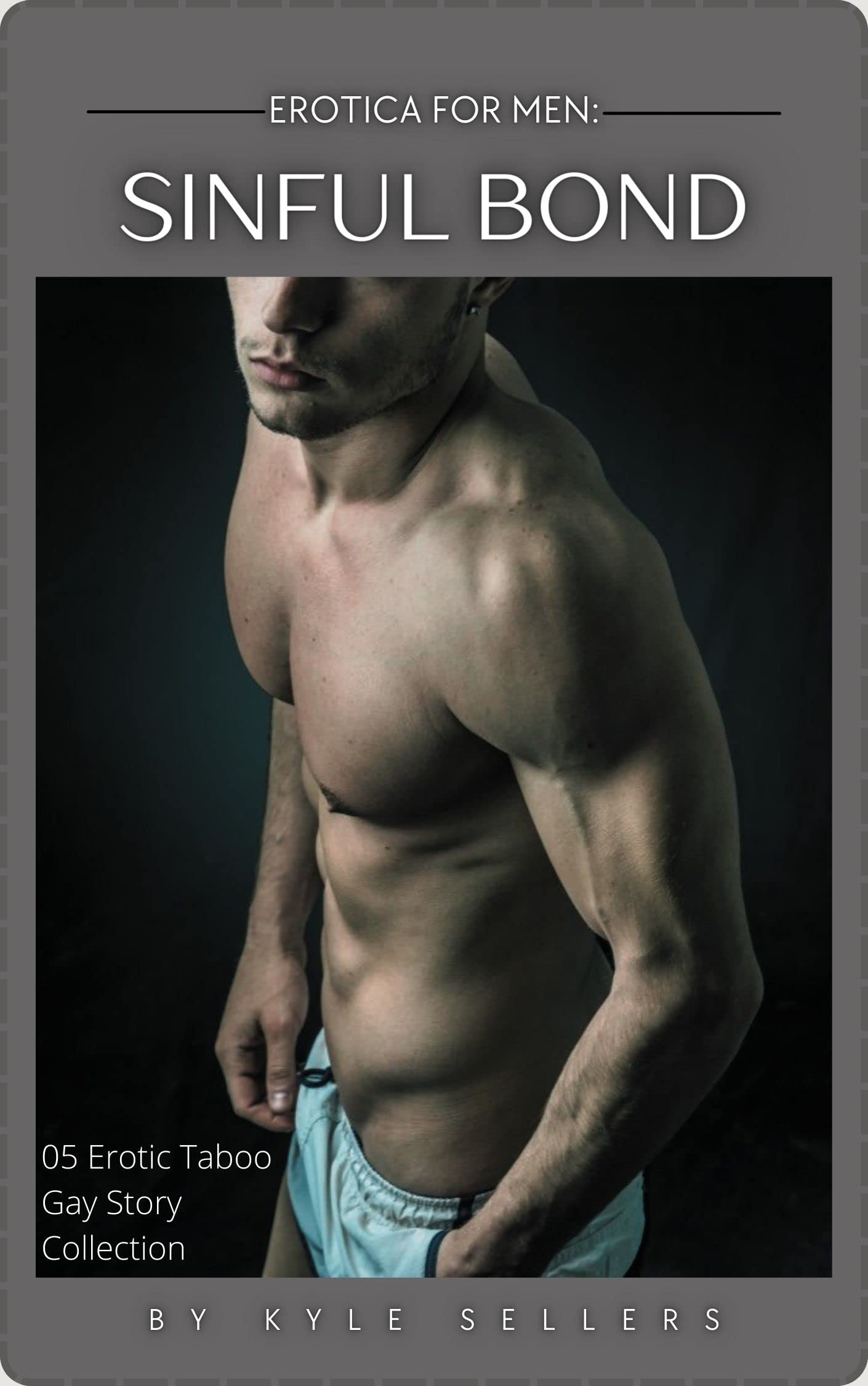 Erotica for Men Sinful Bond 05 Erotic Taboo Gay Story