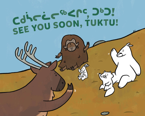Welcomesign Inuktitut See You Soon, Tuktu!: Bilingual Inuktitut and English Edition by Nadia ...