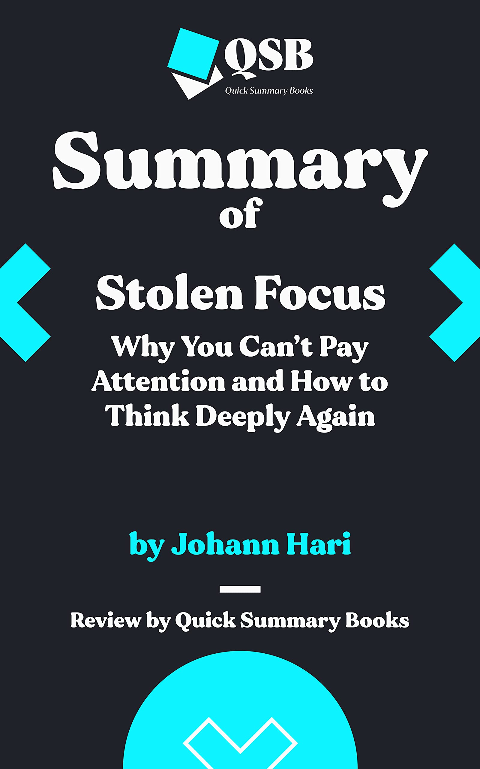 Summary of Stolen Focus Why You Can't Pay Attentionand How to Think