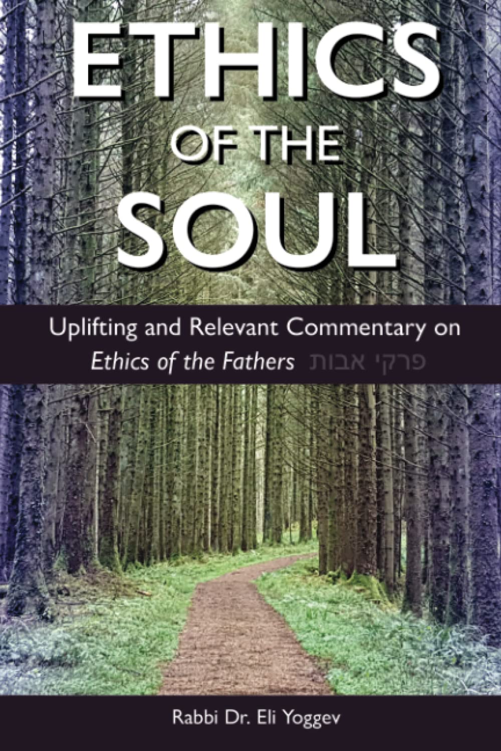 Ethics of the Soul Uplifting and Relevant Commentary on Ethics of the
