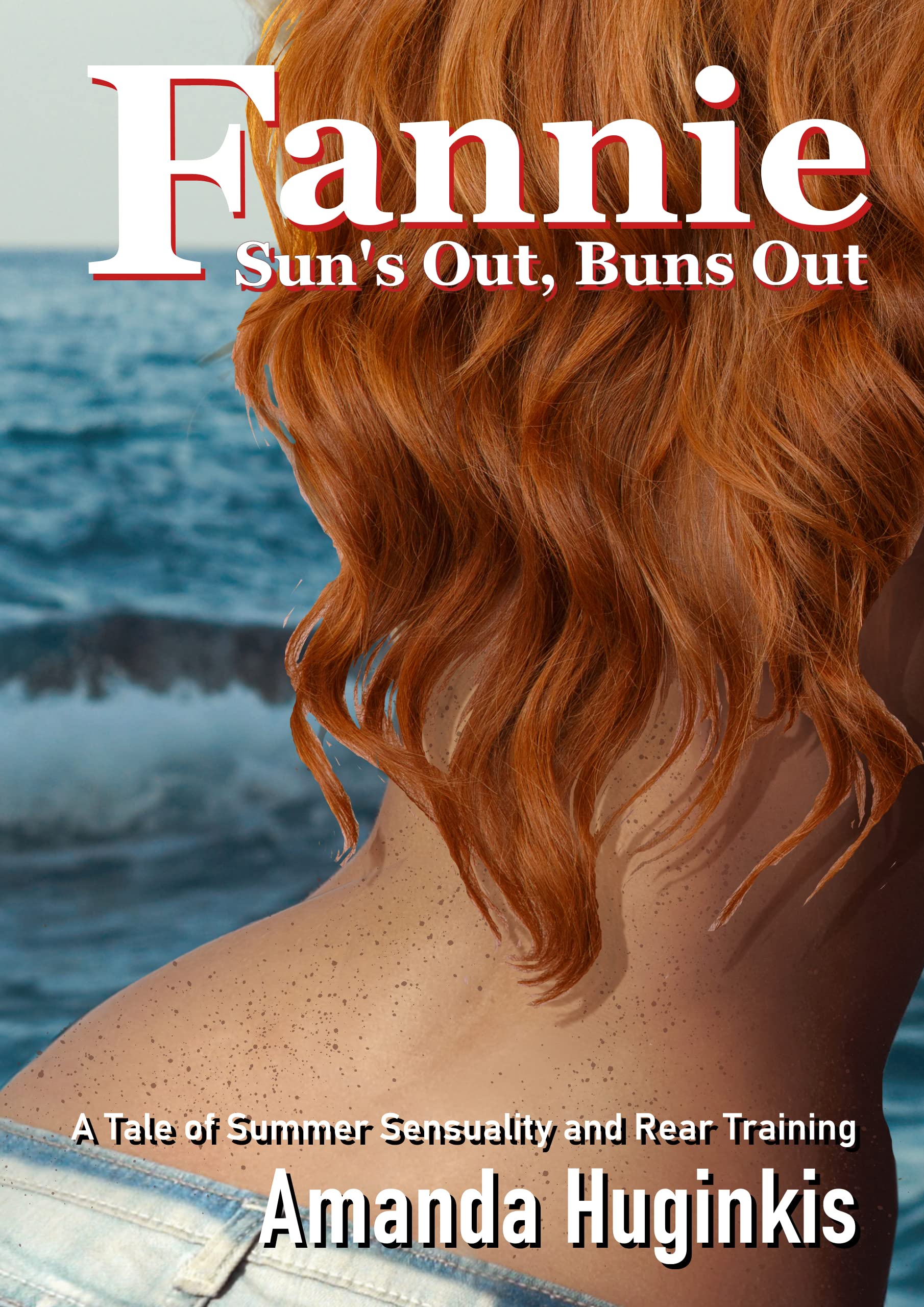 Fannie: Sun's Out, Buns Out: A Tale of Summer Sensuality and Rear Training