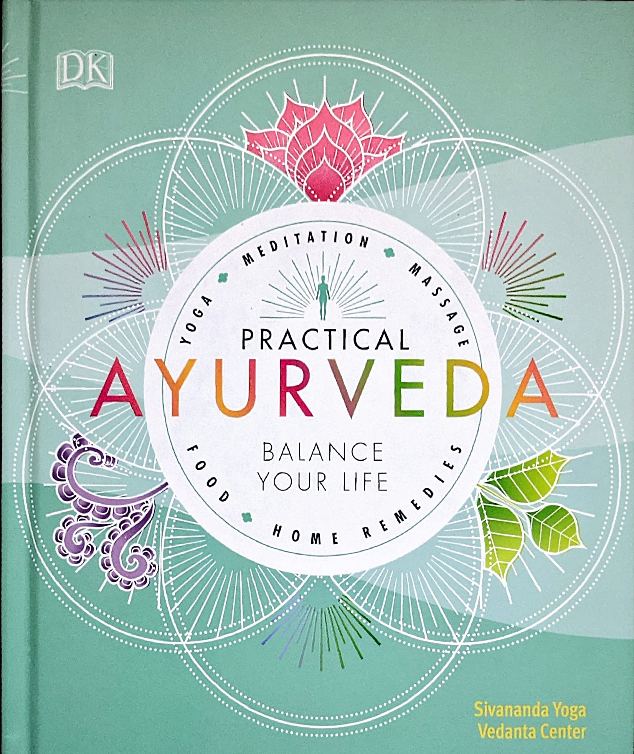 Practical Ayurveda Balance Your Life by Sivananda Yoga Vedanta Center
