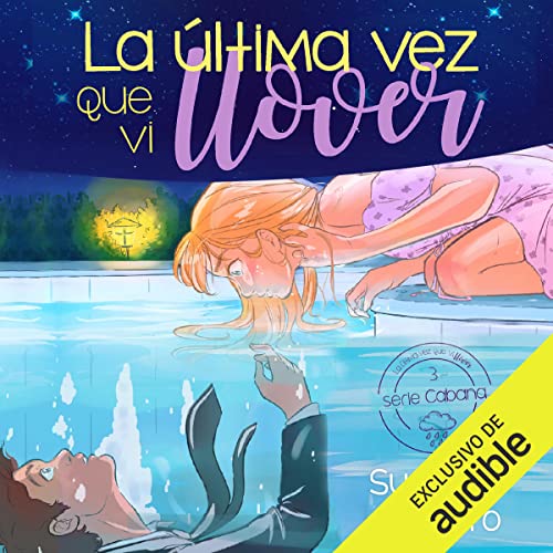La última vez que vi llover (Cabana, #3)