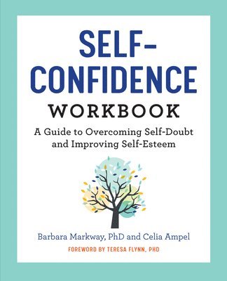 The Self-Confidence Workbook: A Guide to Overcoming Self-Doubt and Improving Self-Esteem (Building Self-Confidence)