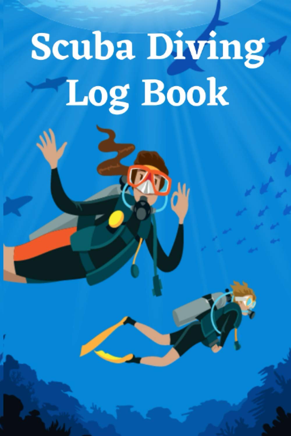 Scuba Diving Log Book 110 Dive Log Pages, Perfect Gift for Divers, 6x9