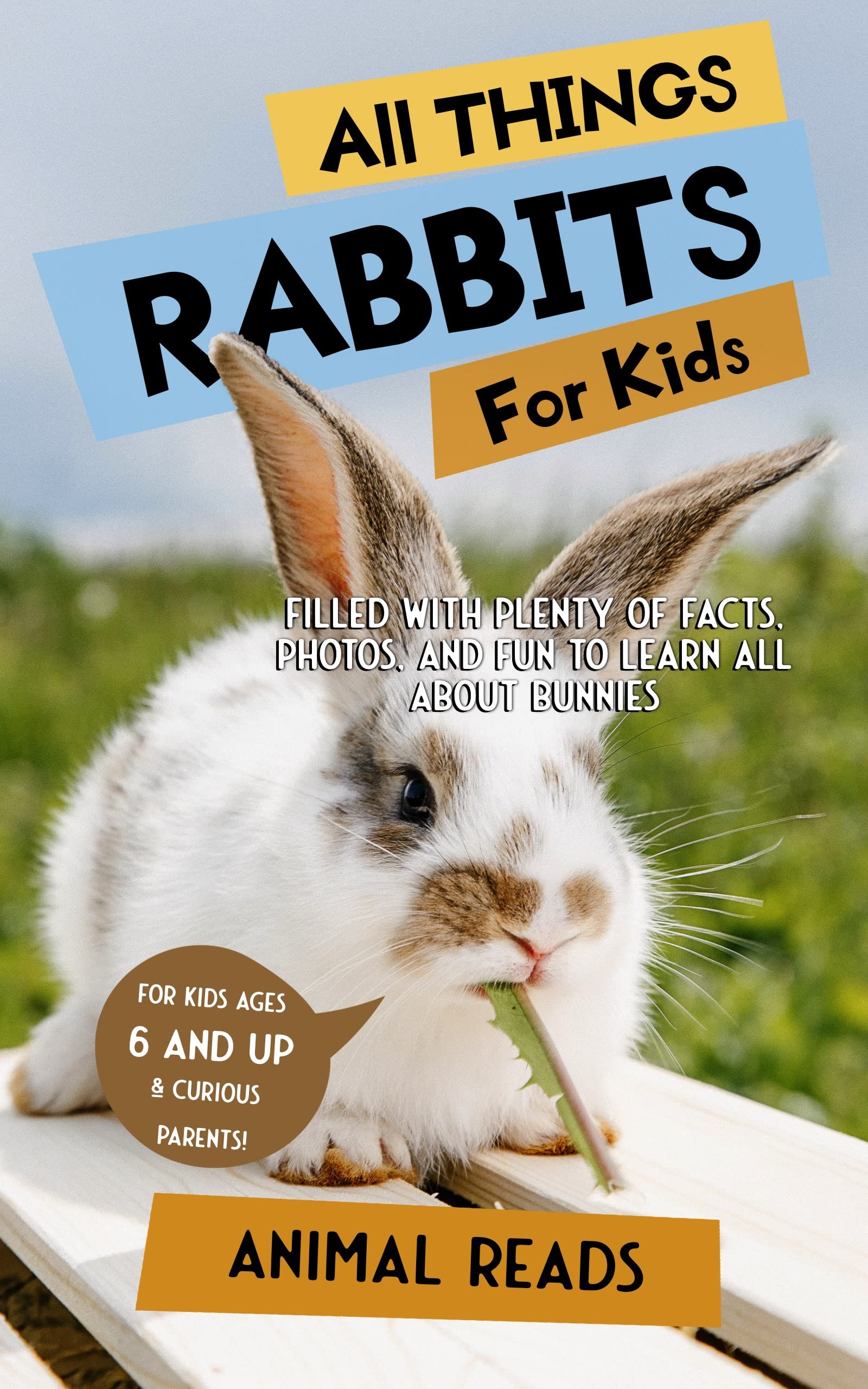 All Things Rabbits For Kids Filled With Plenty of Facts, Photos, and