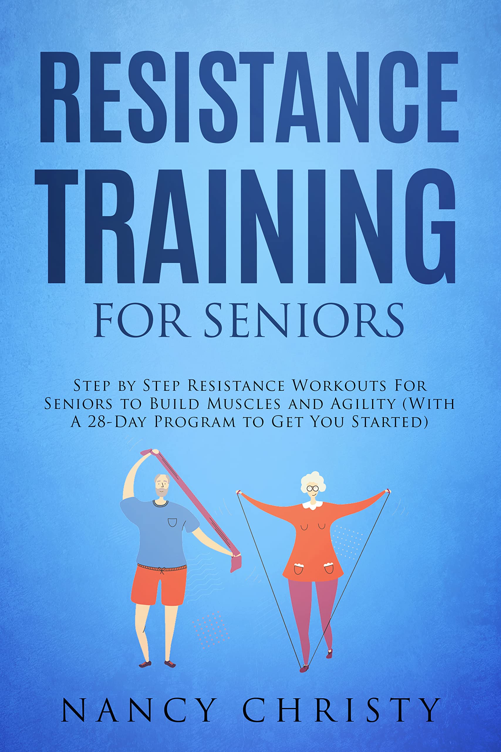 Resistance Training for Seniors Step by Step Resistance Workouts For Seniors to Build Muscles