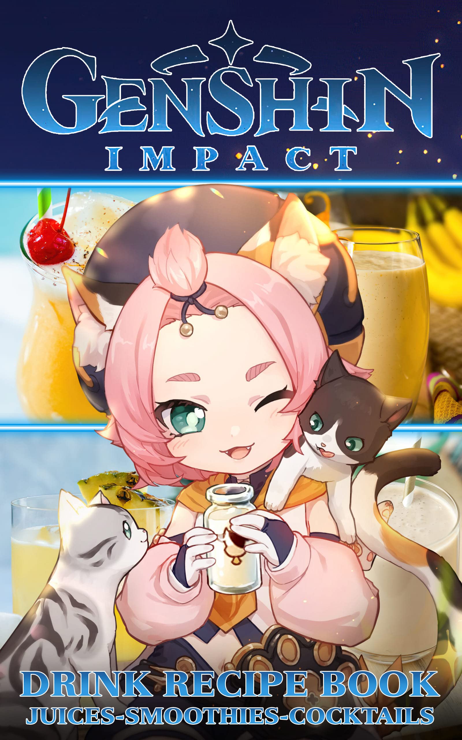 Juices Smoothies Cocktails Genshin Drink Recipe Book Easy Simple