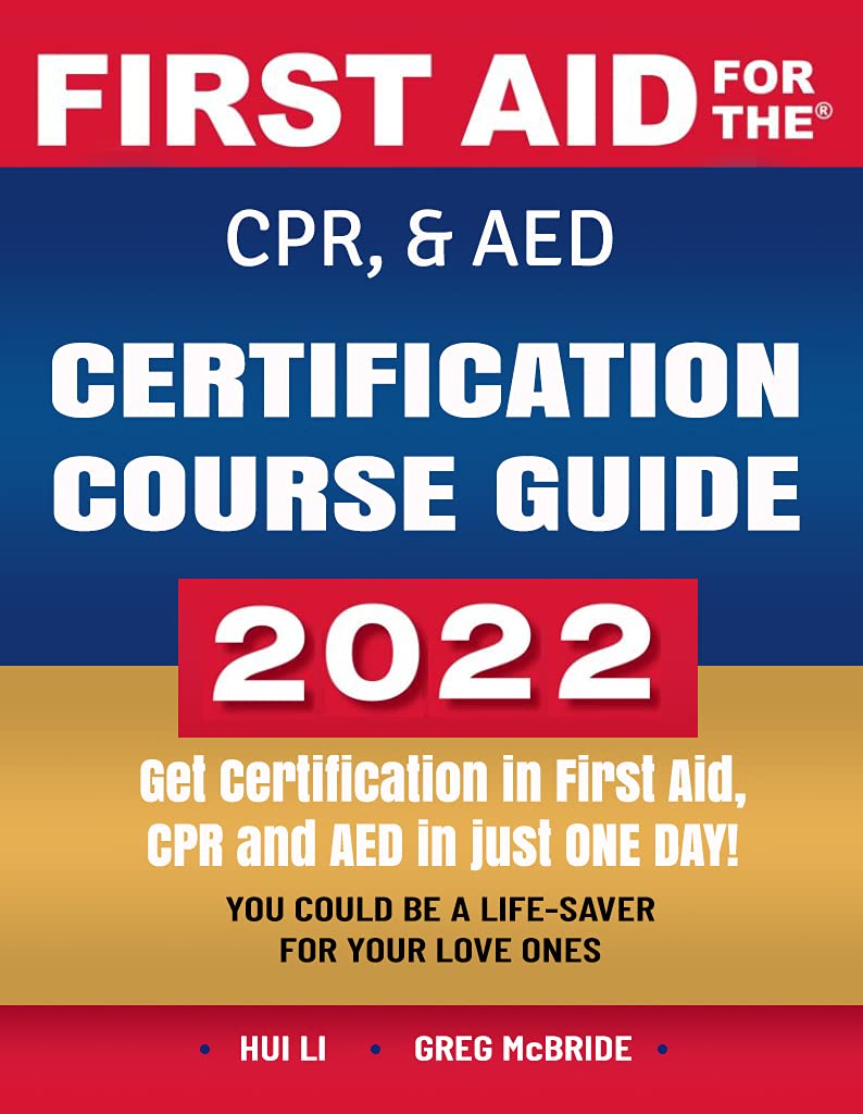 First Aid for the CPR & AED Certification Course Guide Get