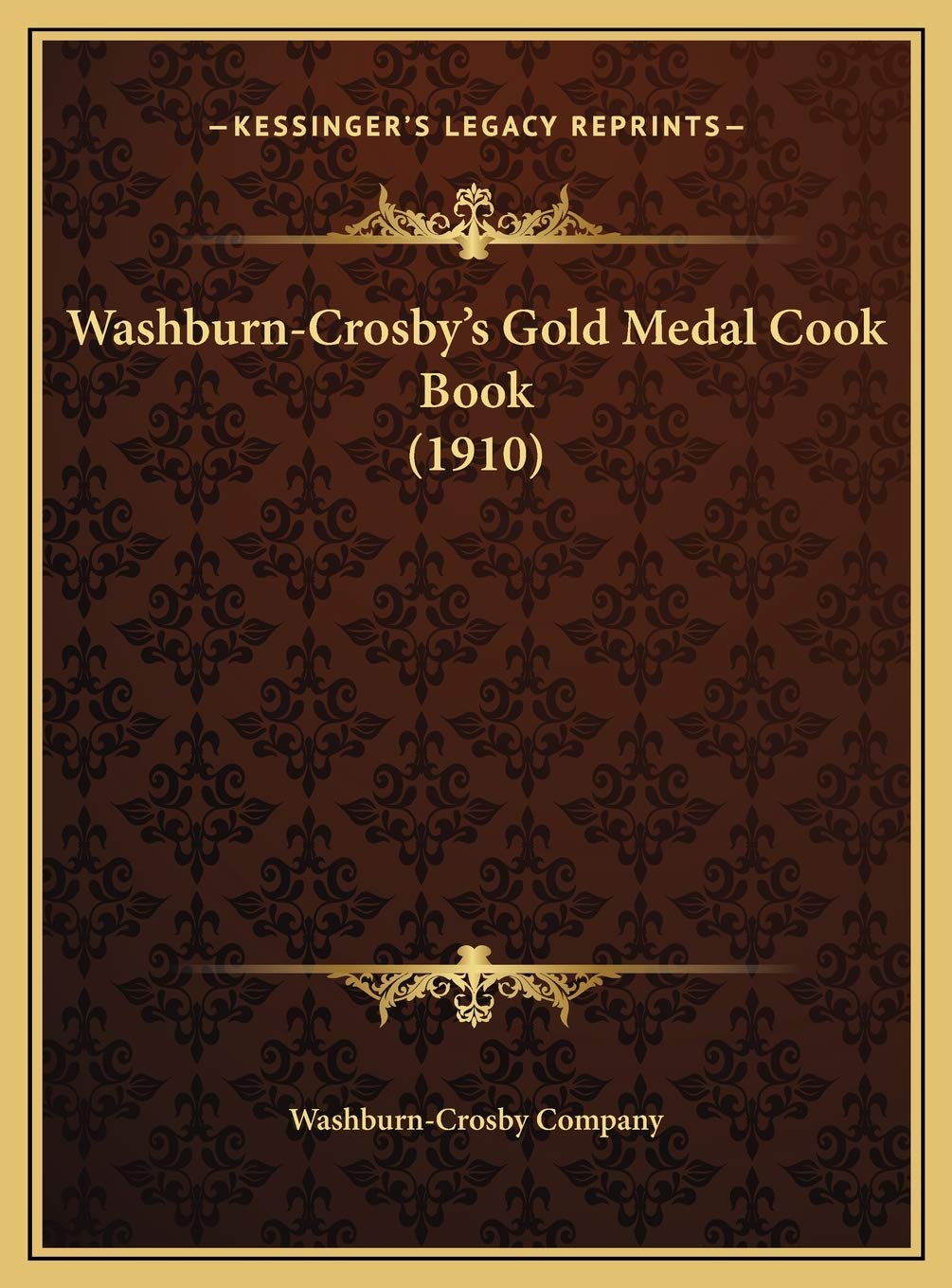 WashburnCrosby's Gold Medal Cook Book by WashburnCrosby Company
