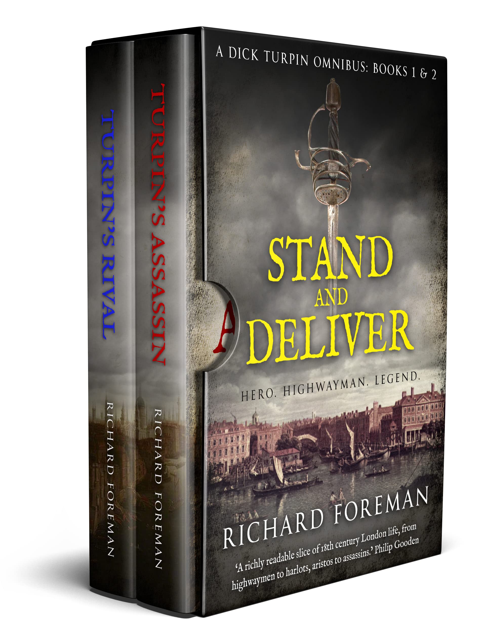 Stand and Deliver Hero. Highwayman. Legend. A Dick Turpin Omnibus