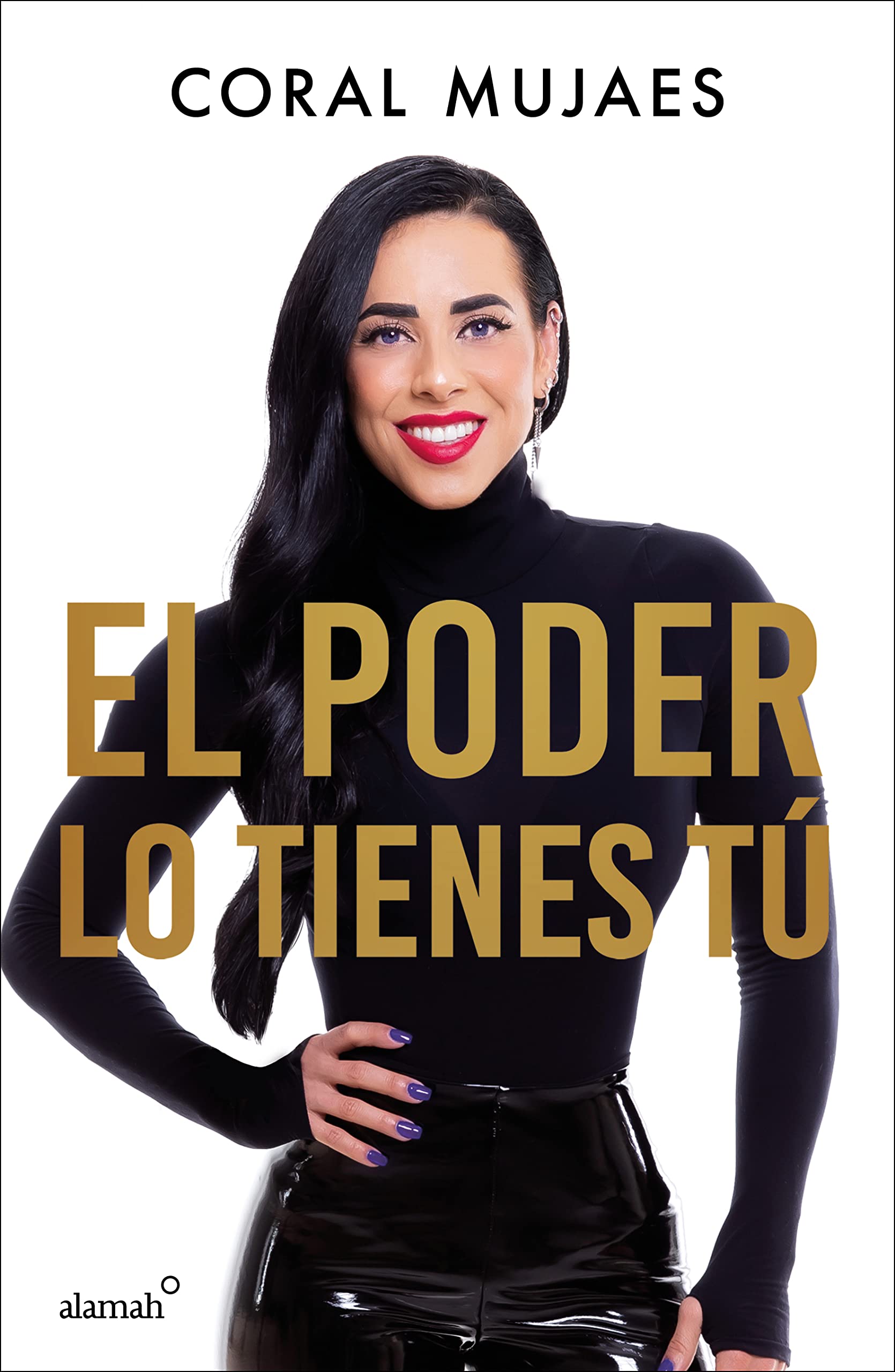 El poder lo tienes tú (Spanish Edition) by Coral Mujaes | Goodreads