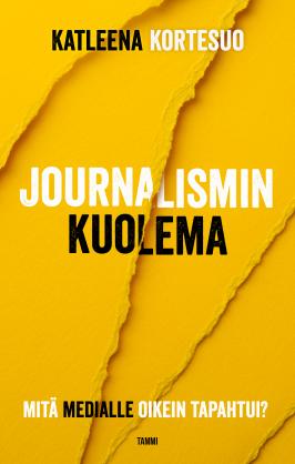 Journalismin kuolema: Mitä medialle oikein tapahtui?