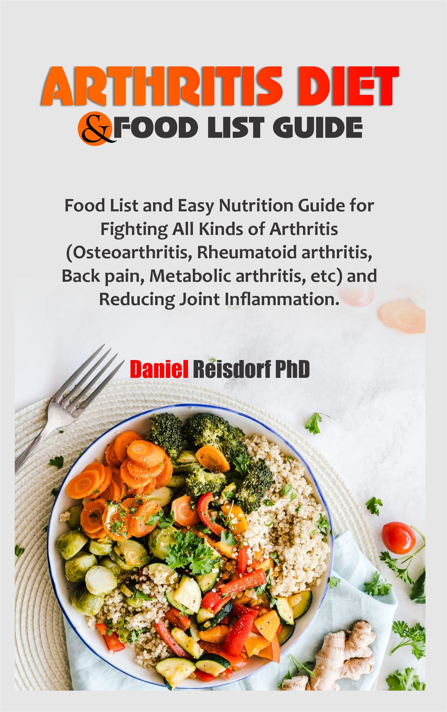 ARTHRITIS DIET AND FOOD LIST GUIDE: Food List & Easy Nutrition Guide ...