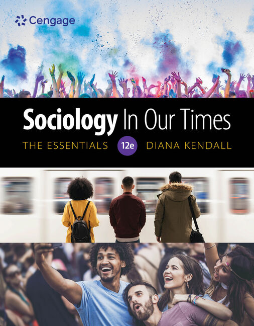 Sociology in Our Times The Essentials 12e by Diana Kendall