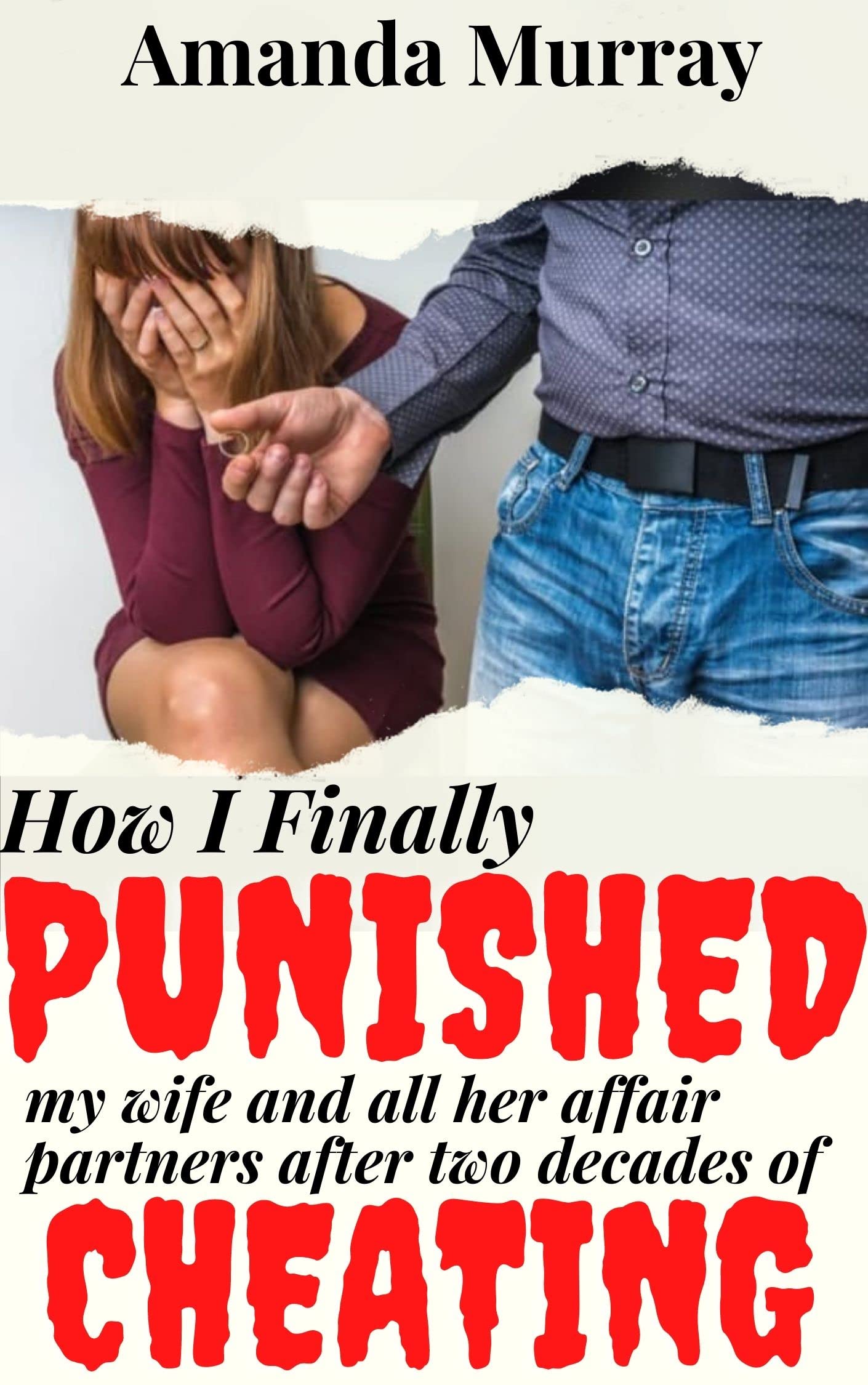 How I Finally Punished My Wife and All Her Affair Partners After Two Decades of Cheating