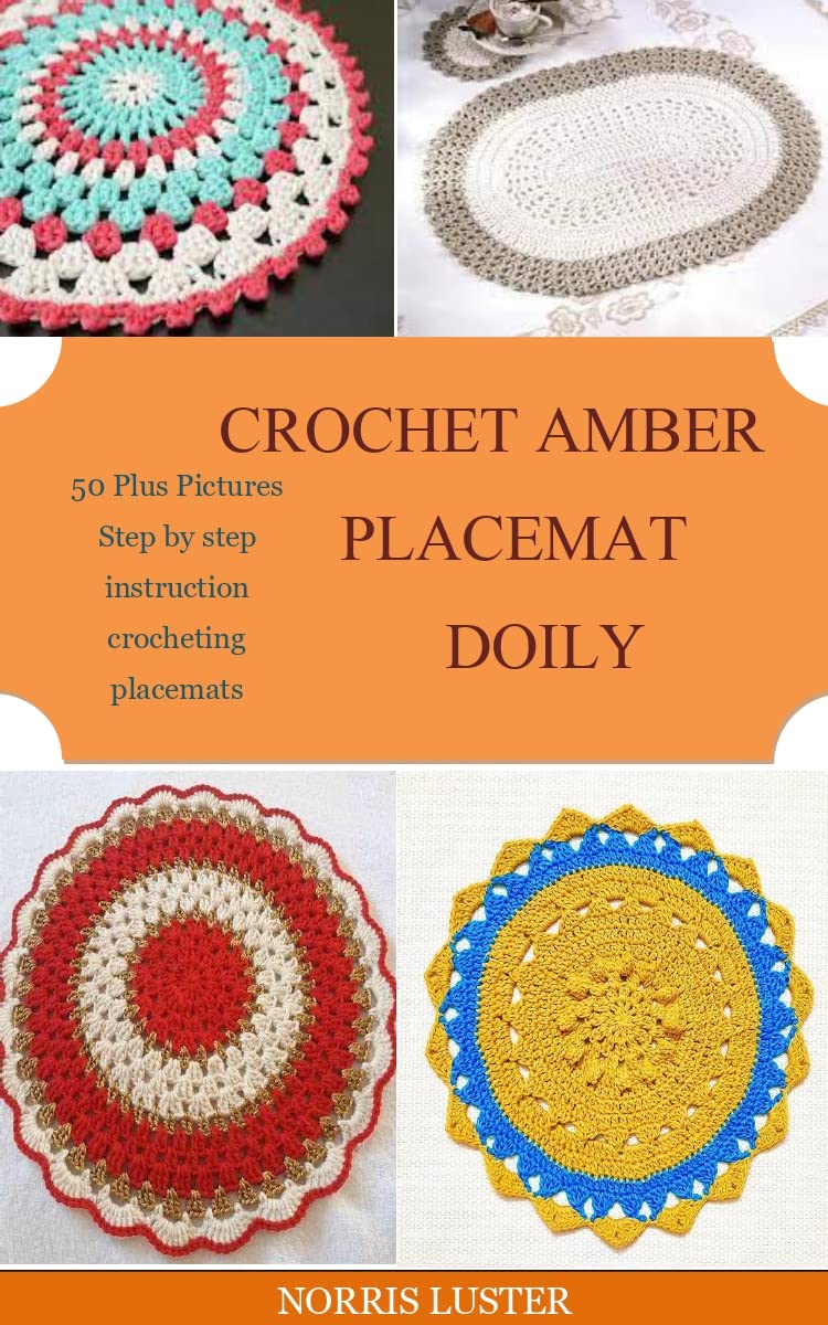 CROCHET AMBER PLACEMAT DOILY 50 Plus Pictures Step by step instruction