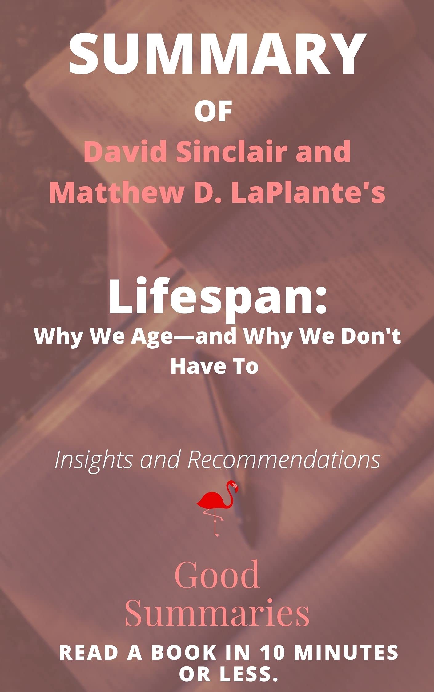 Summary of David Sinclair and Matthew LaPlante's Book Lifespan Why We