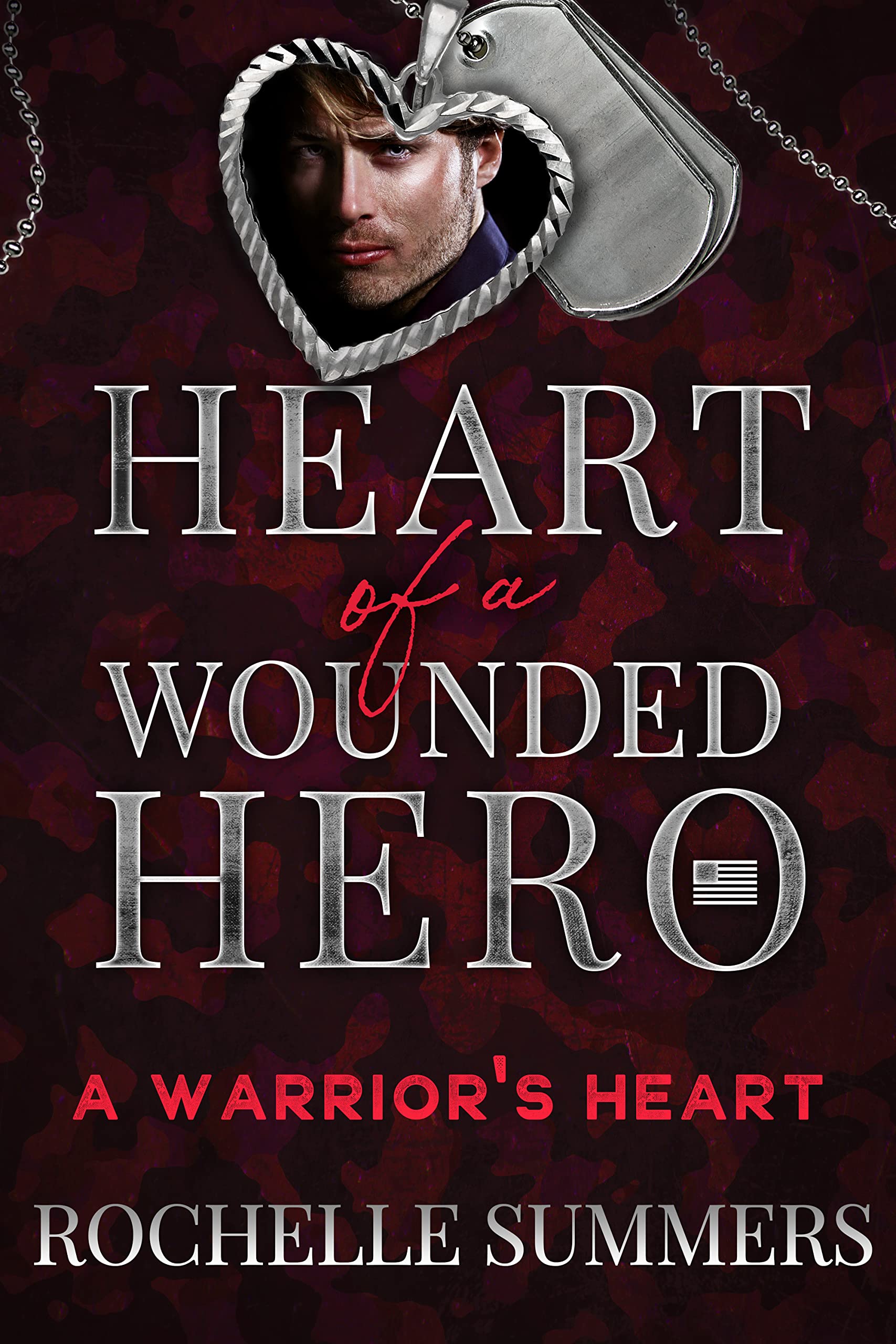 A Warrior's Heart: Heart of a Wounded Hero