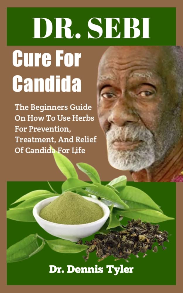 Dr Sebi Cure For Candida The Beginners Guide On How To Use Herbs For