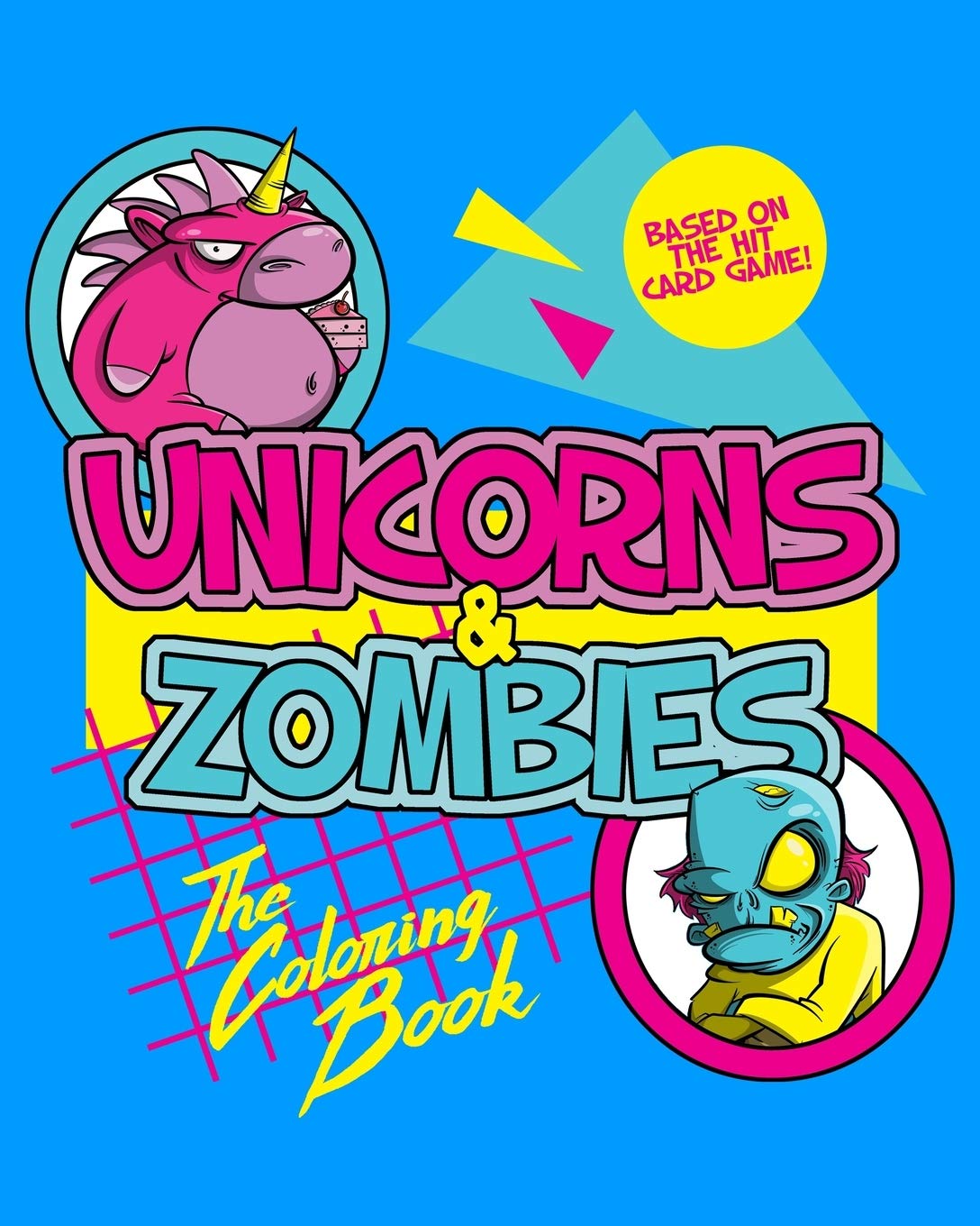 Unicorns & Zombies The Coloring Book by Unicorns & Zombies Goodreads