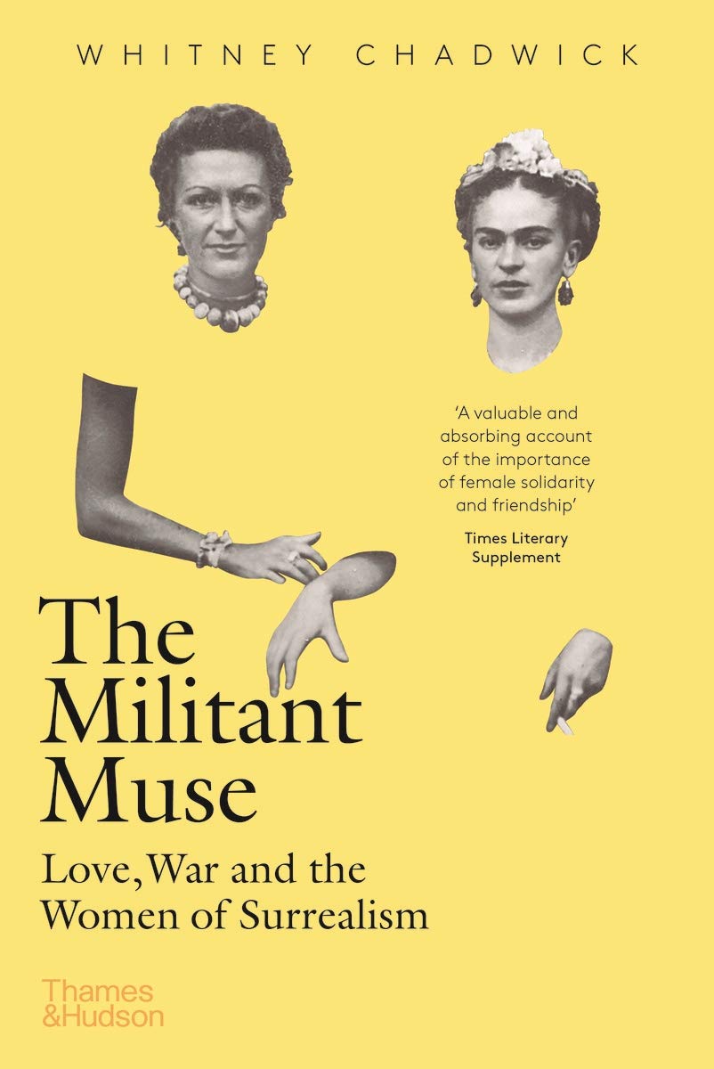 The Militant Muse Love, War and the Women of Surrealism