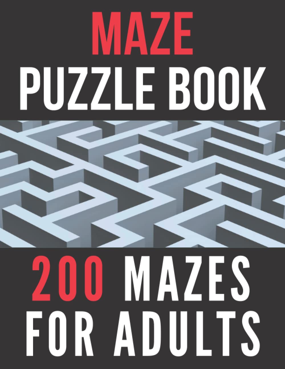 Maze Book For Adults 200 Mazes For Teens, Adults And Seniors by Smart