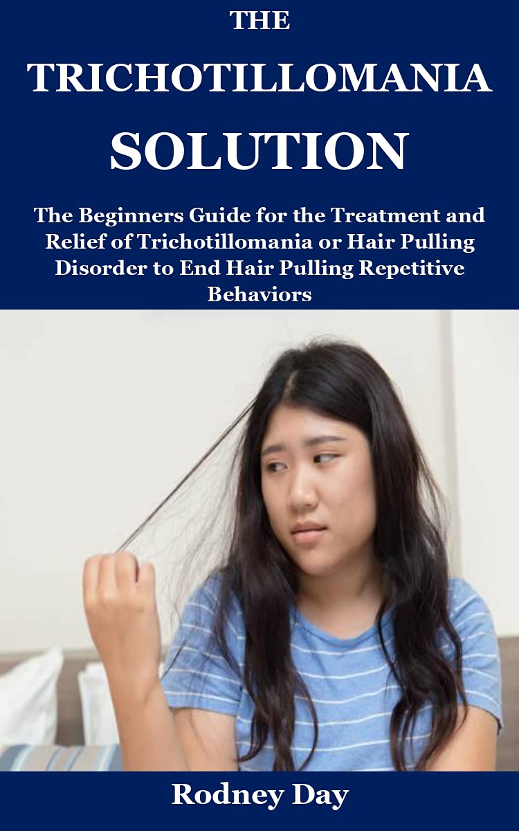 THE TRICHOTILLOMANIA SOLUTION The Beginners Guide for the Treatment