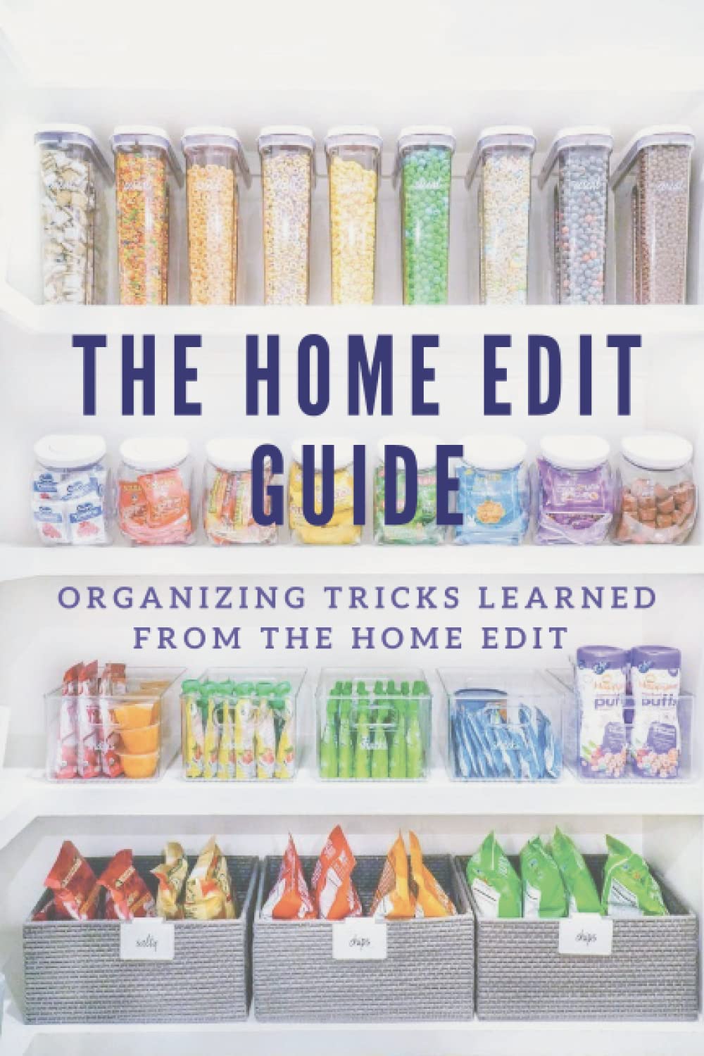 The Home Edit Guide Organizing Tricks Learned from The Home Edit by Mr