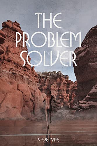 The Problem Solver by Steve Pyne | Goodreads