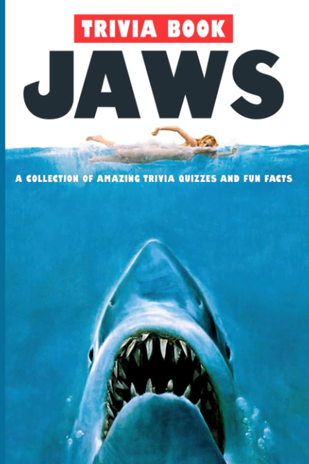 Jaws Trivia Book A Unique Fun Games With 6 Categories Q & Birthday Or Holidays An Adult Quiz