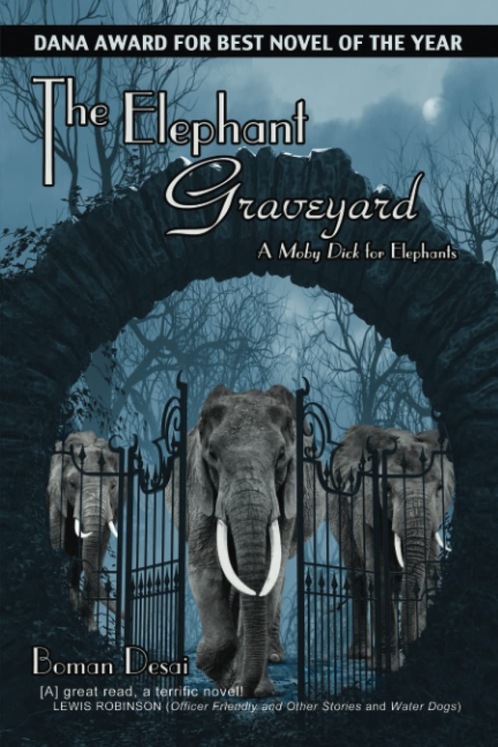 The Elephant Graveyard A Moby Dick for Elephants by Boman Desai