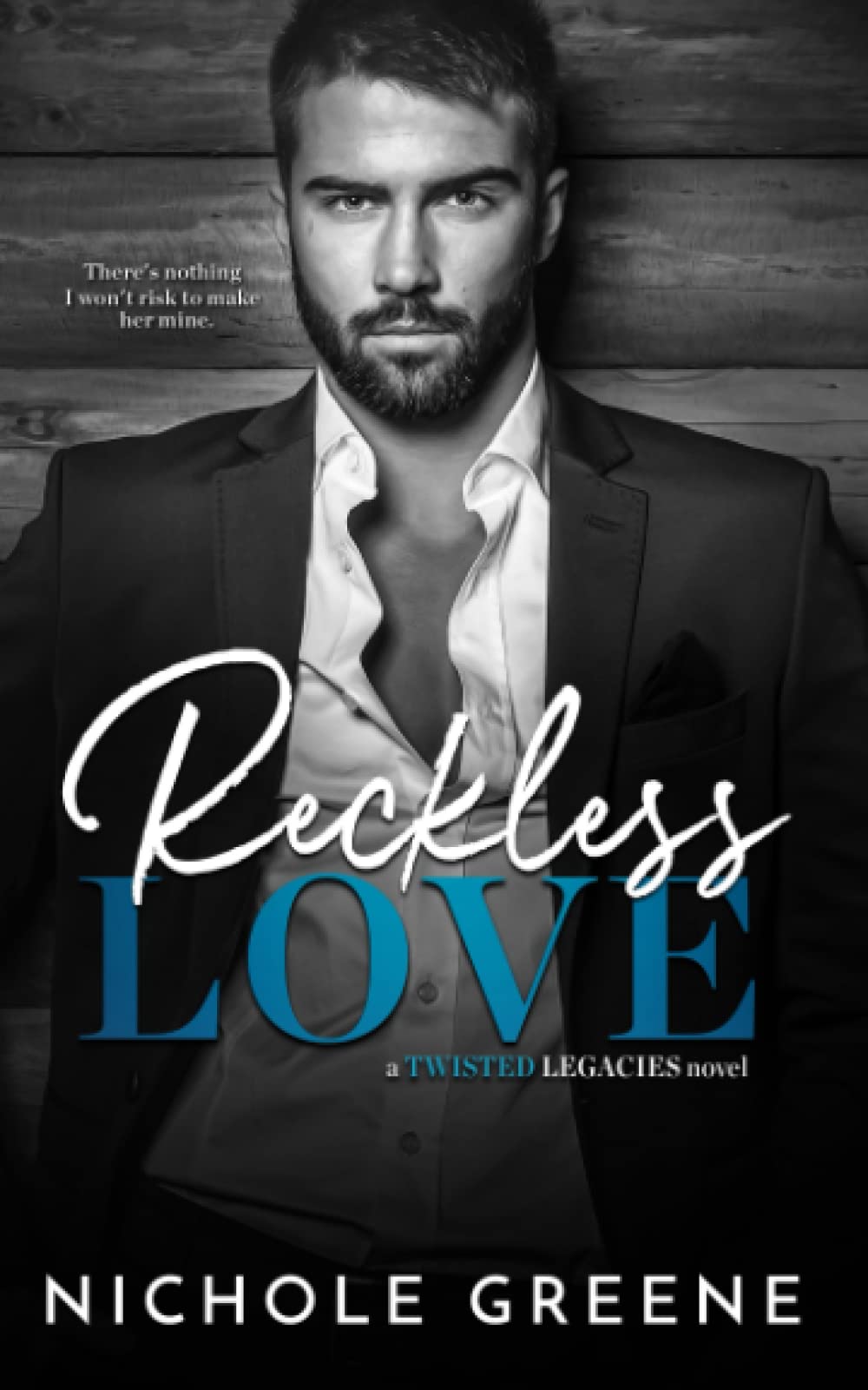 Reckless Love (Twisted Legacies)