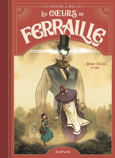 Les Cœurs de ferraille - Tome 1: Debry, Cyrano et moi