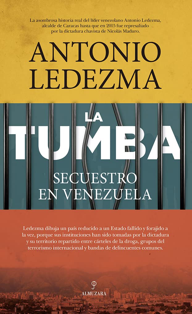 La Tumba. Secuestro en Venezuela (Spanish Edition) by Antonio Ledezma