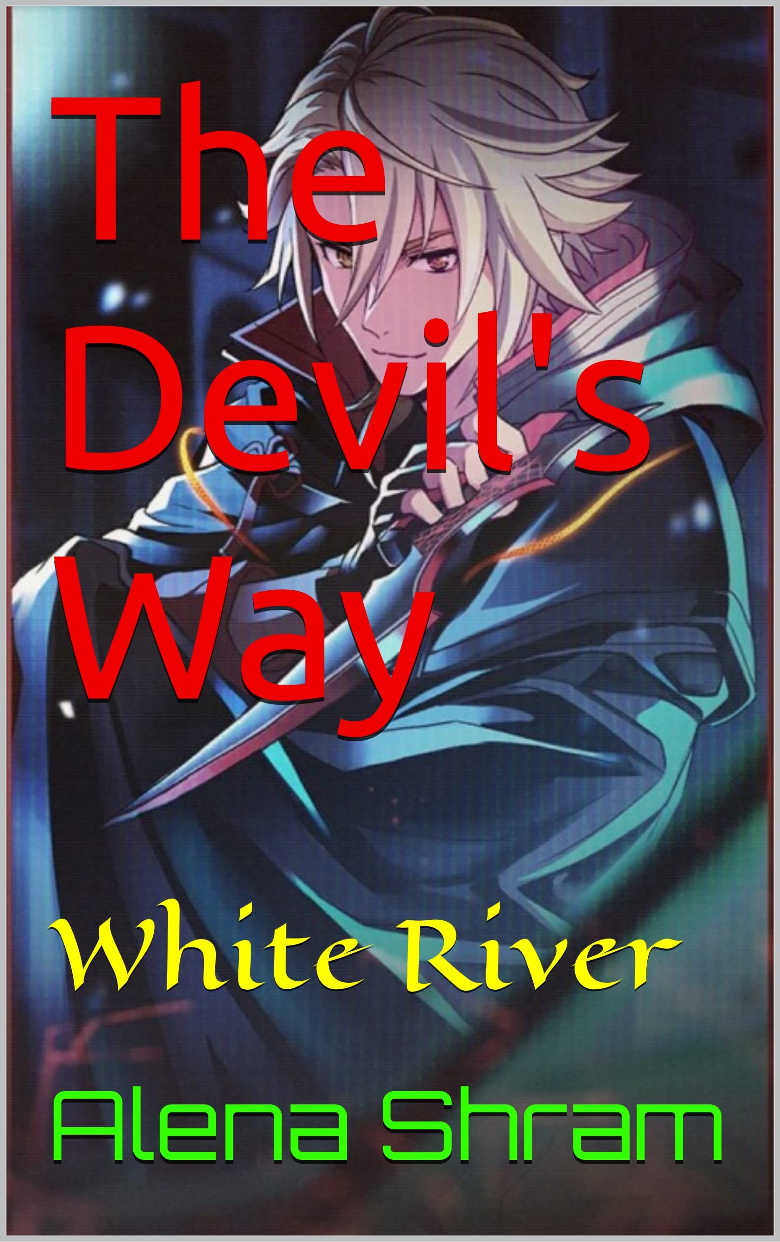 WAY OF THE DEVIL White River by Alena Shram Goodreads