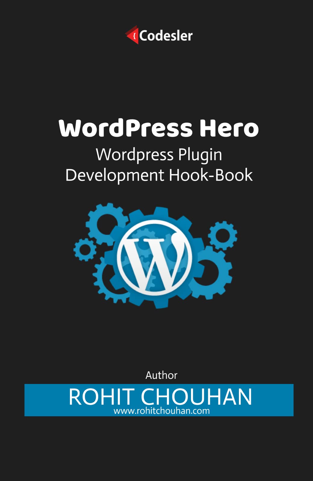 WordPress Hero: WordPress Plugin Development by Rohit Chouhan | Goodreads