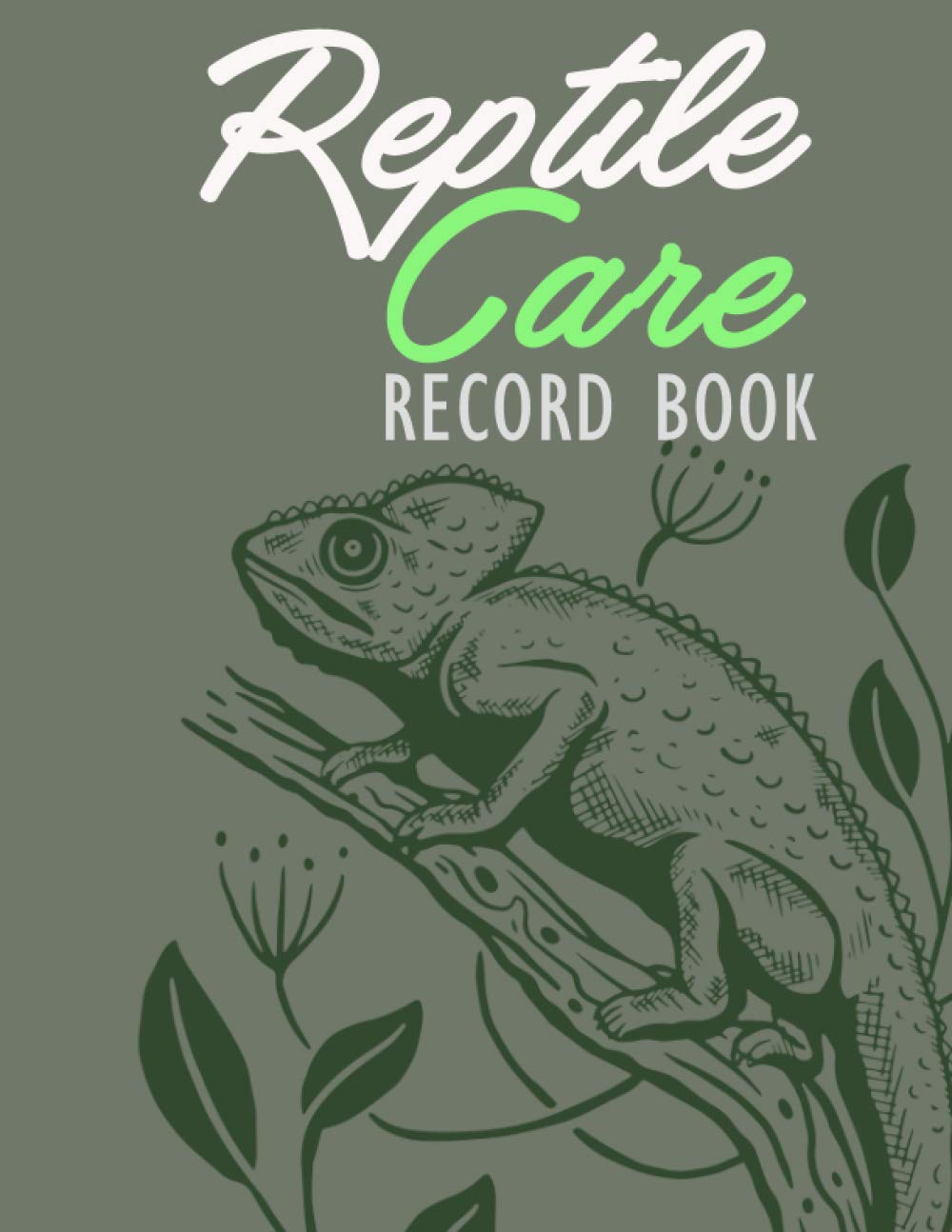 Reptile Care Record Book Keep track of your reptile with this journal
