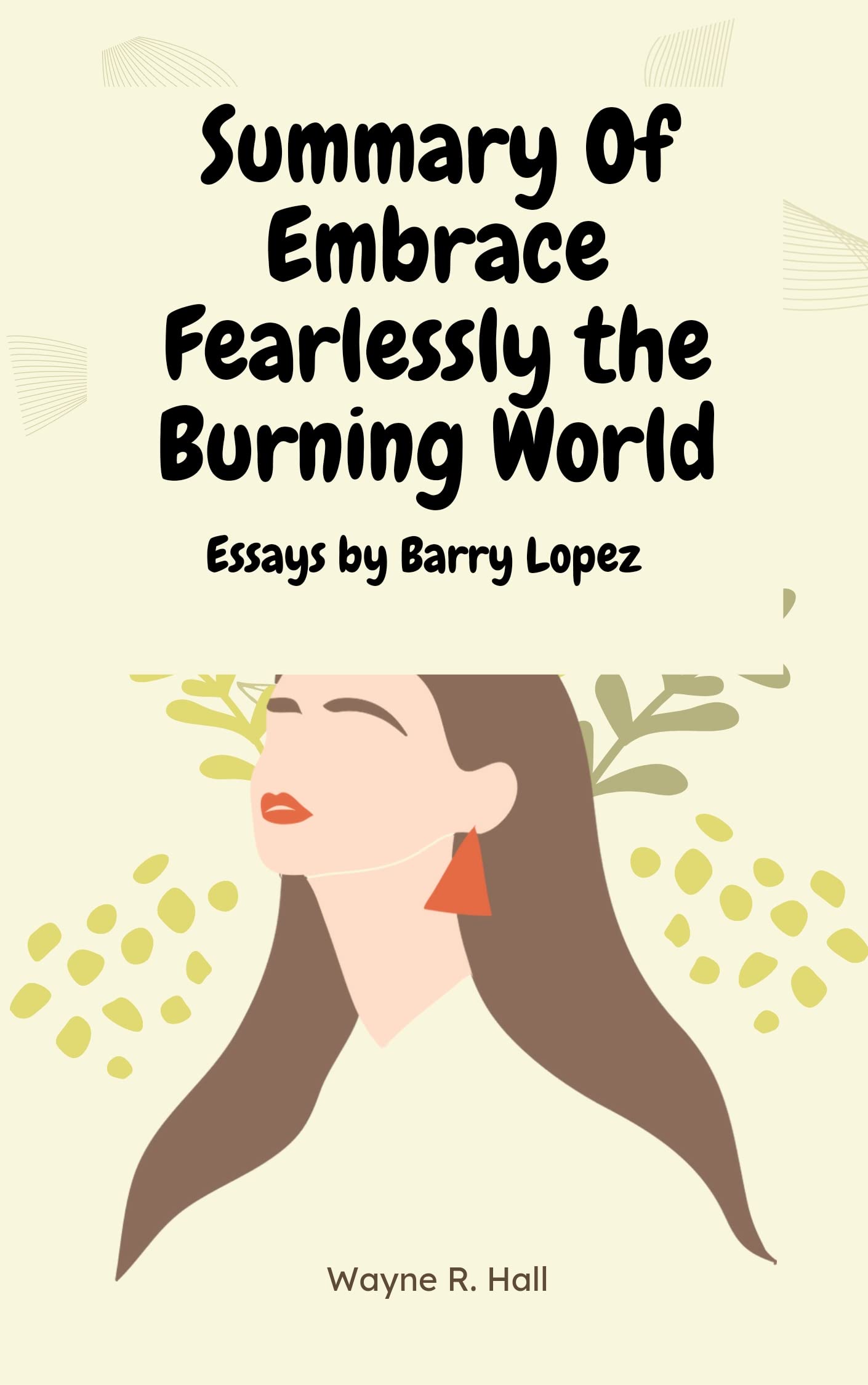 Summary Of Embrace Fearlessly the Burning World Essays by Barry