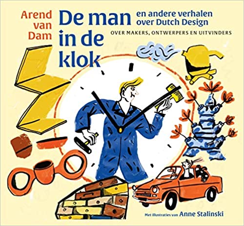 De man in de klok en andere verhalen over Dutch Design