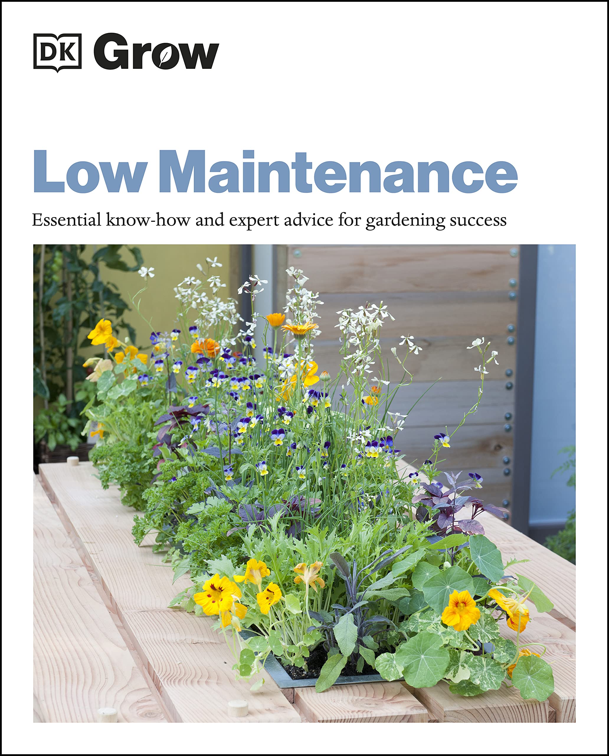 Grow Low Maintenance: Essential Know-how and Expert Advice for Gardening  Success by Zia Allaway | Goodreads