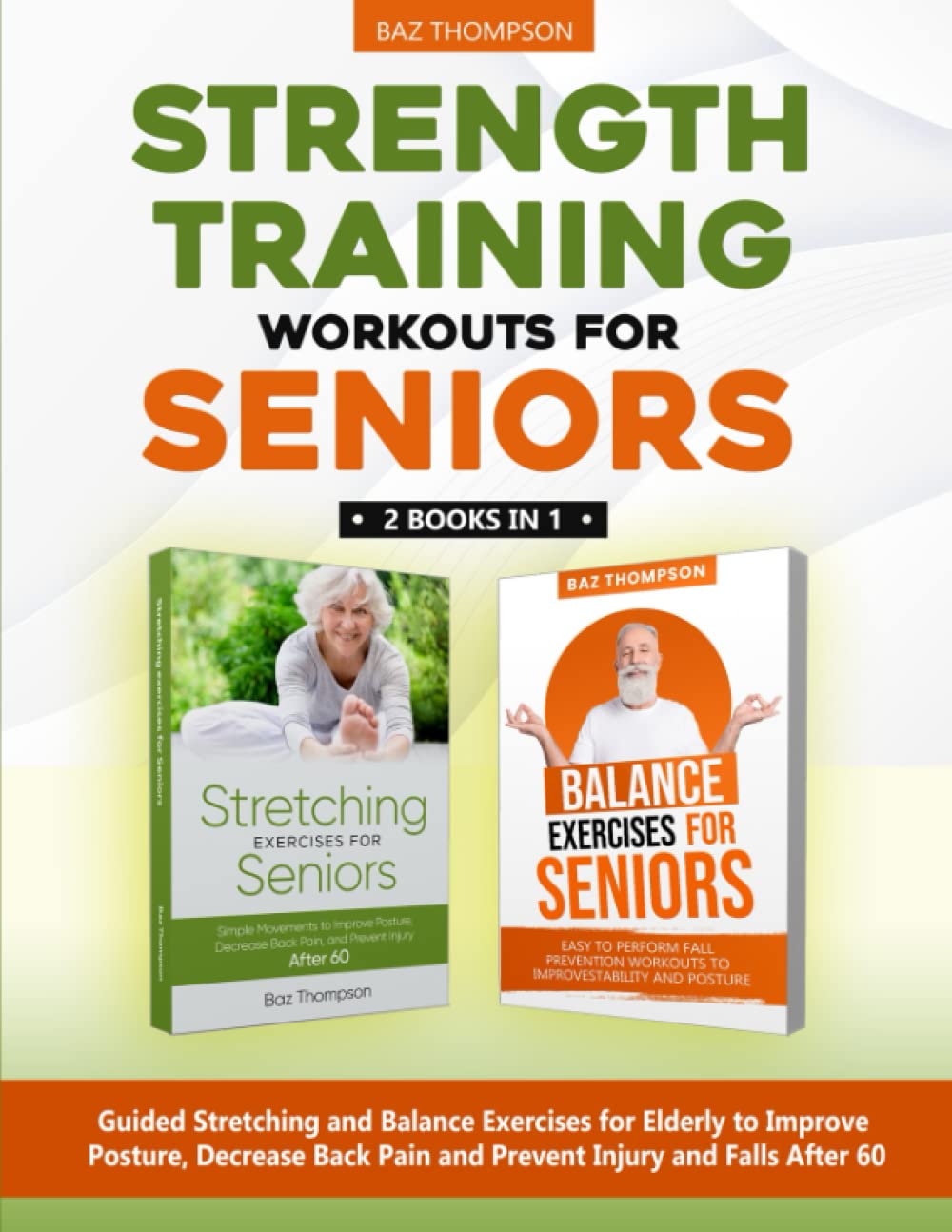 Strength Training Workouts for Seniors 2 Books In 1 Guided Stretching and Balance Exercises