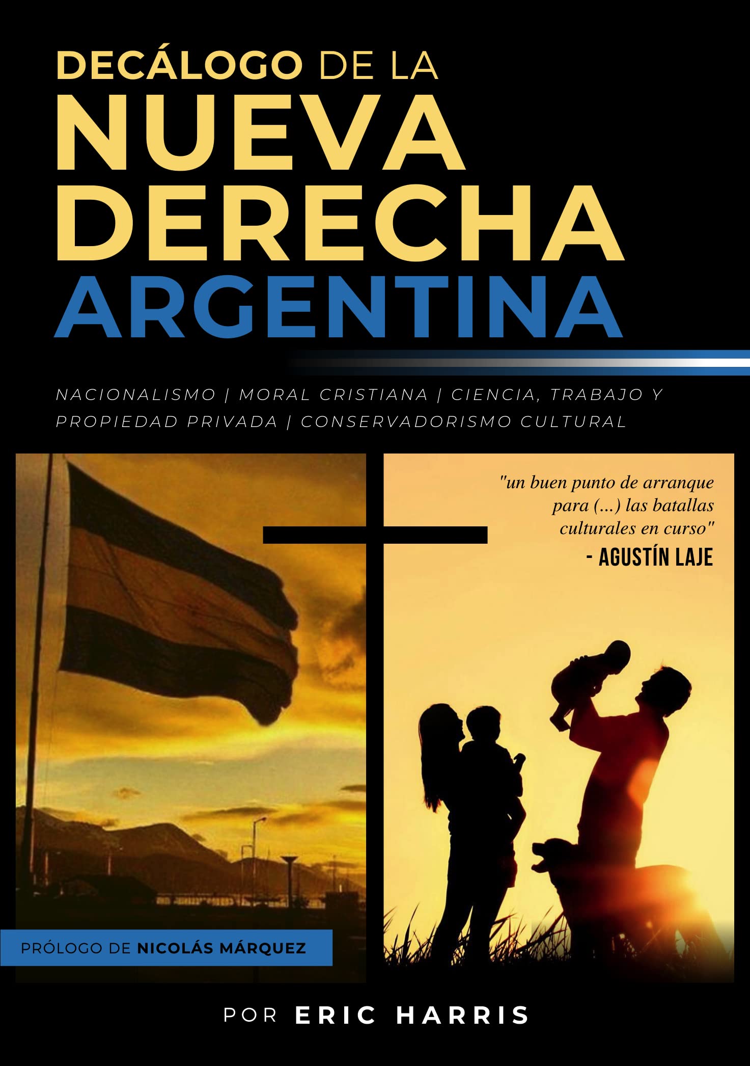 Decálogo de la Nueva Derecha Argentina Nacionalismo / Moral Cristiana